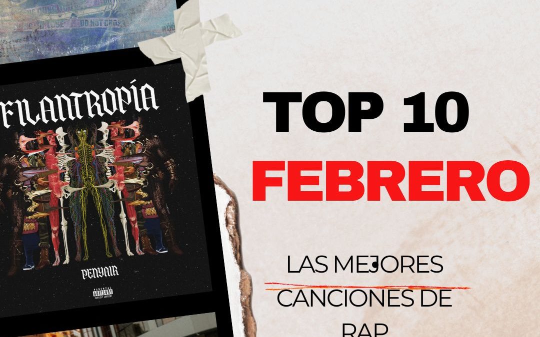 Top 10: Las mejores canciones de RAP en FEBRERO
